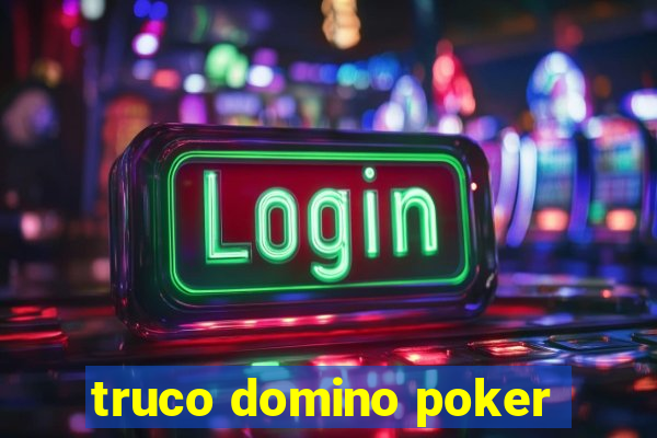 truco domino poker